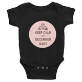 Keep Calm I'm a December Baby Organic Cotton Baby Bodysuit - KIDROVIA SHOP